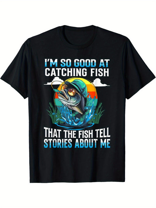 [Funny Fishing Graphic Tee] Casual Cotton Fishing T-Shirt - Men's "I'm So Good At Catching Fish That The Fish Tell Stories" Graphic Tee - Short Sleeve, Round Neck, Machine Washable, All-Season Wear